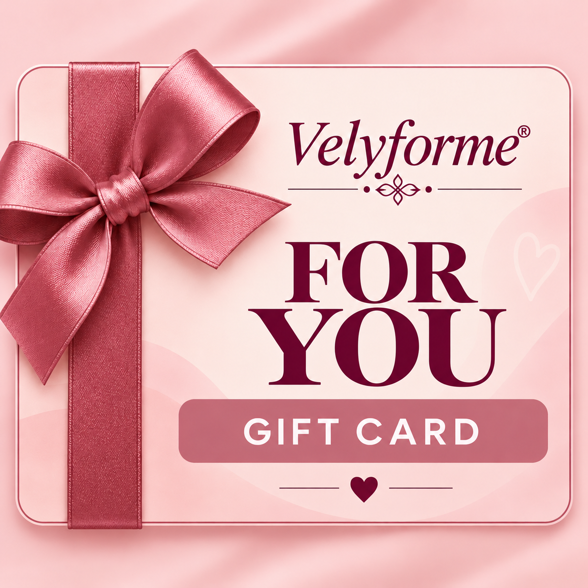 Velyforme gift card with pink ribbon and For You message